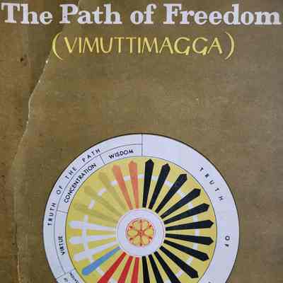 The Path of Freedom (Vimuttimagga) / by the Arahant Upatissa