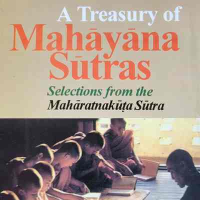 A treasury of Mahayana sutras: selections from the Maharatnakuta sutra / translated by Grama C.C. Chang