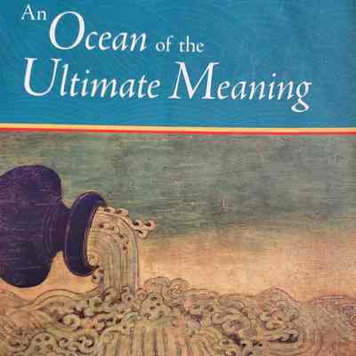 An ocean of the ultimate meaning : teachings on Mahamudra / Khenchen Thrangu