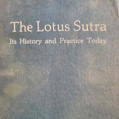 The Lotus Sutra : its history and practice today