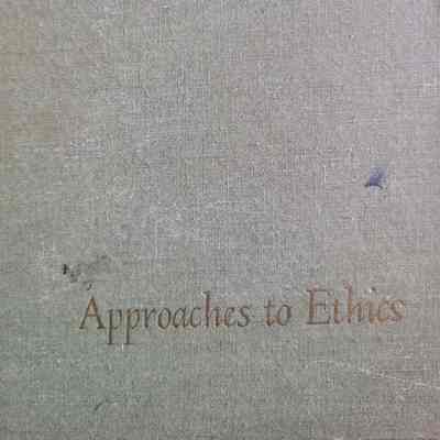 Approaches to ethics : representative selections from classical times to the present