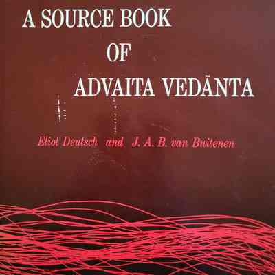 A source book of Advaita Vedanta / Eliot Deutsch and J.A.B. van Buitenen