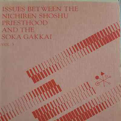 Issues between the Nichiren Shoshu priesthood and the Soka Gakkai, Vol.3