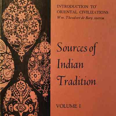 Sources of Indian tradition : volume I