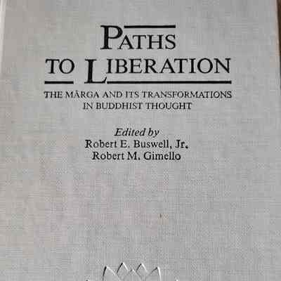 Paths to liberation : the Marga and its transformations in Buddhist thought