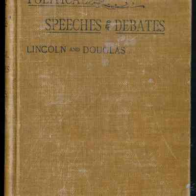 Political Speeches & Debates of Abraham Lincoln and Stephen A. Douglas