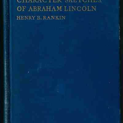 Intimate Character Sketches of Abraham Lincoln