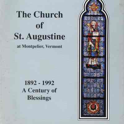 The Church of St. Augustine at Montpelier, Vermont, 1892-1992