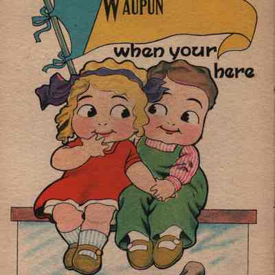 Postcard, There's no Place like Waupun When Your Here