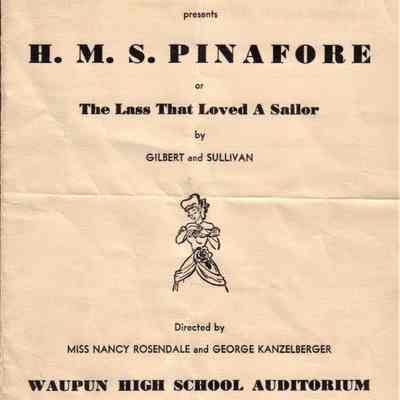 Waupun High School- H.M.S. Pinafore "The Lass That Loved A Sailor" Apr 29-May 1 (1948)