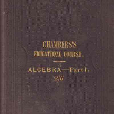 CHAMBERS EDUCATIONAL COURSE . ALGEBRA-PART 1