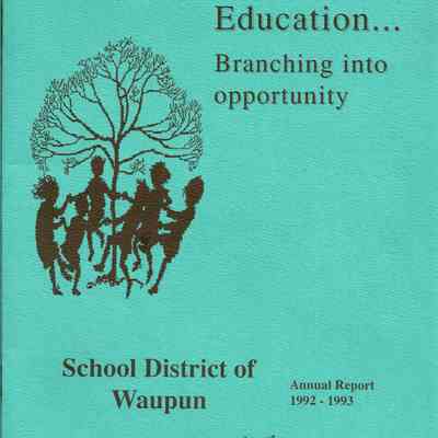 Booklet, School District of Waupun, Education Branching into Opportunity, 1992-1993 Annual Report