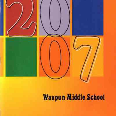 Waupun 2007 (Middle School yearbook)