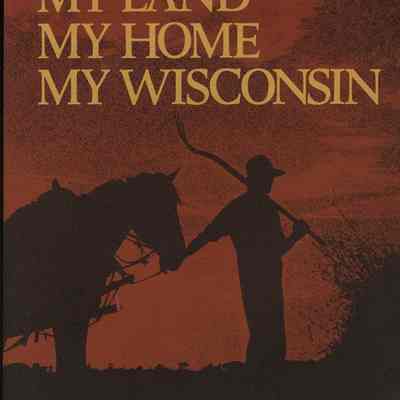 My Land, My Home, My Wisconsin