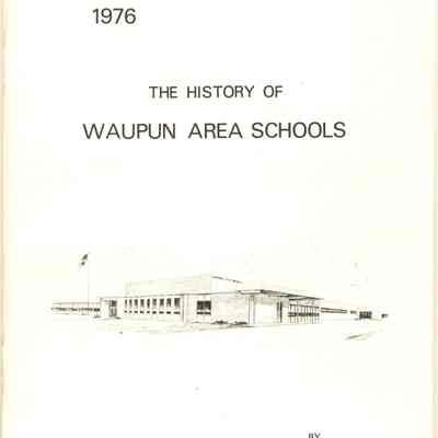 Booklet, The History of Waupun Area Schools, 1844 to 1976.
