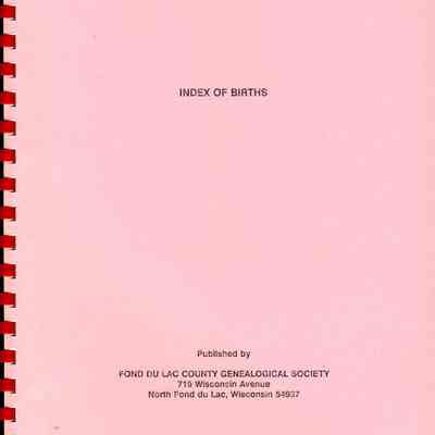 Genealogy, Book, Index of Births, Fond du Lac County