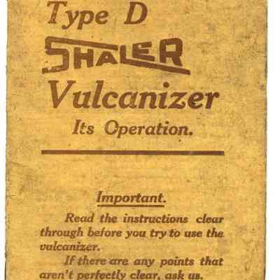 Booklet, Shaler, The Type D Shaler Vulcanizer - Its Operation