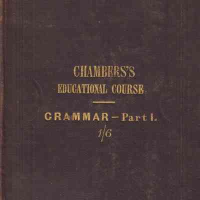 CHAMBERS"S EDUCATIONAL COURSE -GRAMMER  PART 1: Origformat: Other