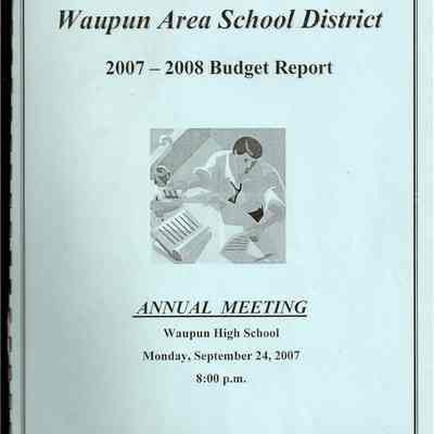 Booklet, Waupun Area School District, 2007-2008 Budget Report