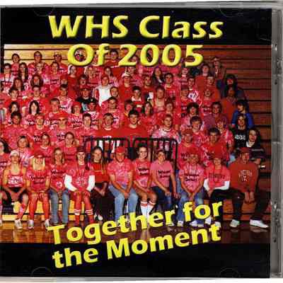 DVD, WHS Media Productions, Class Of 2005, Together for the Moment