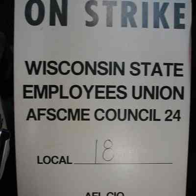 Sign, On Strike, Wisconsin State Employees Union, AFSCME Council 24
