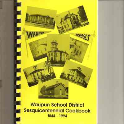 Cookbook, Waupun School District, Sesquicentennial, 1844-1994