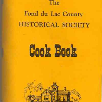 Cookbook, The Fond Du Lac County Historical Society