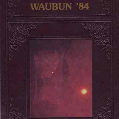 Waubun 1984 (Waupun H.S yearbook)