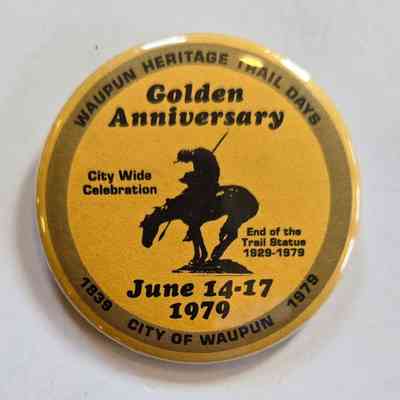 Button, Waupun Heritage Trail Days, Founding Family Descendant, Golden Anniversary, 1979