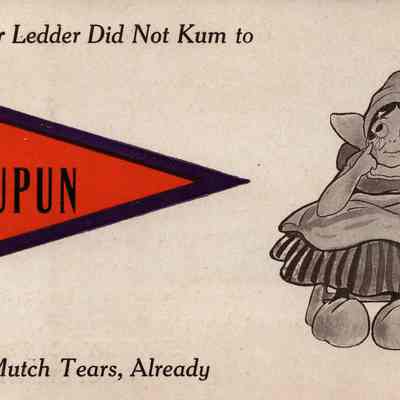 Postcard, Waupun, I Shed Much Tears, Already, Dutch Kids Pennant, Ven Your Ledder Did Not Kum to, Stanley Johnson