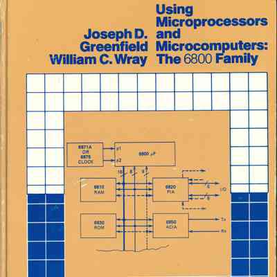 Using Microprocessors and Microcomputers: The 6800 Family