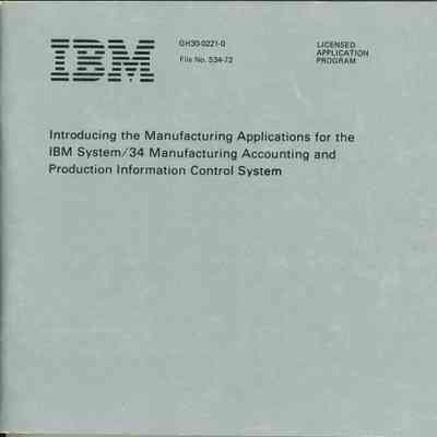 Introducing the Manufacturing Applications for the IBM System/34 Manufacturing Accounting and Production Information Control System