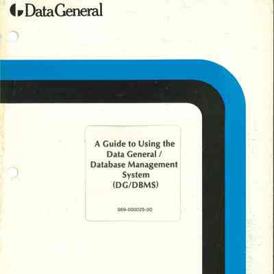 A Guide to Using the Data General / Database Management System (DG/DBMS)