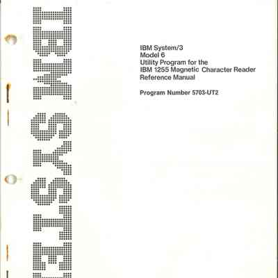 IBM System/3 Model 6 Utility Program for the IBM 1255 Magnetic Character Reader : Reference Manual