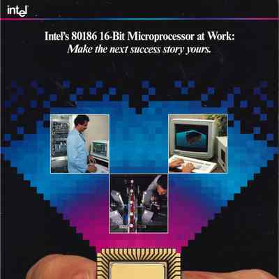 Intel's 80186 16-Bit Microprocessor at Work: Make the next success story yours.