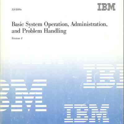 Basic System Operation, Administration, and Problem Handling