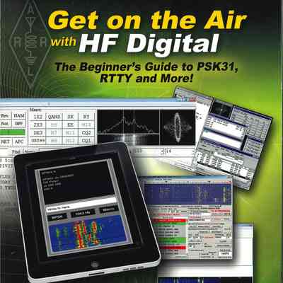 Get on the Air with HF Digital : The Beginner's Guide to PSK31, RTTY and More!