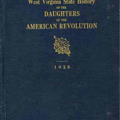 West Virginia State History of the Daugher of the American Revolution 1928