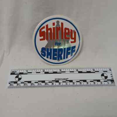 Shirley for Sheriff button