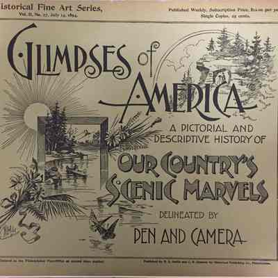 Glimpses of America: a Pictorial and Descriptive History of our Country's Scenic Marvels, Delineated by Pen and Camera