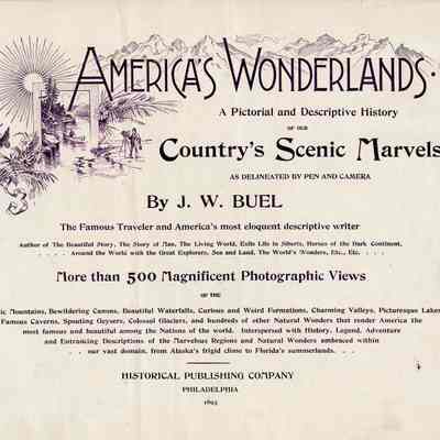 America's Wonderlands: A Pictorial and Descriptive History of our Country's Scenic Marvels as Delineated by Pen and Camera