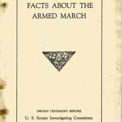 Facts About the Armed March: Sworn Testimony Before U. S. Senate Investigating Committee by William M. Wiley