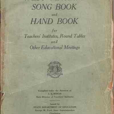 West Virginia Song Book and Hand Book for Teacher's Institutes, Round Tables, and Other Educational Meetings