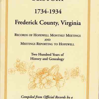 Hopewell Friends History 1734-1934 Frederick County, Virginia