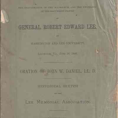 Ceremonies Connected with the Inauguration of the Mausoleum and the Unveiling of the Recumbent Figure of General Robert Edward Lee at Washington and Lee University, Lexington, VA., June 28, 1883.