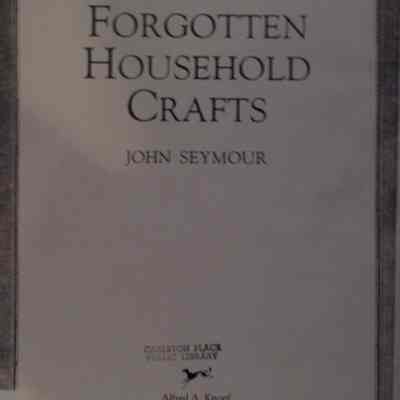 The forgotten household crafts : Textile crafts / John Seymour.
