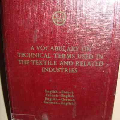 A vocabulary of technical terms used in the textile and related industries : English-French; French-English; English-German; German-English / Imperial Chemical Industries limited: dyestuffs division.
