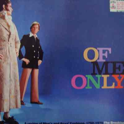 Of men only : a review of men's and boy's fashions, 1750-1975.