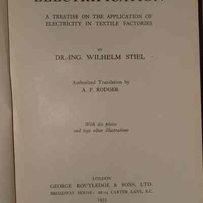 Textile electrification : A treatise on the application of electricity in textile factories / By Wilhelm Stiel; Authorized translation by A.F. Rodger.