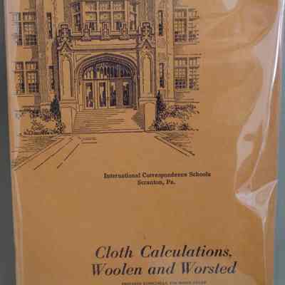 Cloth calculations woolen and worsted: 460 / Prepared especially for home study by I.C.S. Staff.